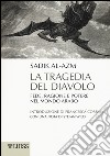 La tragedia del diavolo. Fede, ragione e potere nel mondo arabo libro