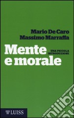 Mente e morale. Una piccola introduzione libro