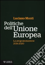 Politiche dell'Unione Europea. La programmazione (2014-2020) libro