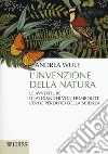 L'invenzione della natura. Le avventure di Alexander Von Humboldt, l'eroe perduto della scienza libro