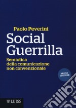 Social Guerrilla. Semiotica della comunicazione non convenzionale libro