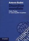 Disordine mondiale. Putin, Trump e i nuovi equilibri di potere libro di Badini Antonio