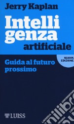 Intelligenza artificiale. Guida al futuro prossimo libro