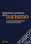 Istituzioni e politiche del turismo libro