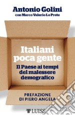 Italiani poca gente. Il Paese ai tempi del malessere demografico