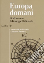 Europa domani. Studi in onore di Giuseppe Di Taranto libro