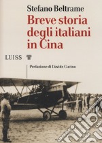 Breve storia degli italiani in Cina libro