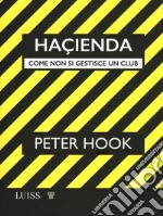 Haçienda. Come non si gestisce un club libro