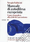 Manuale di autodifesa europeista. Come rispondere alla sfida del sovranismo libro di Fabbrini Sergio