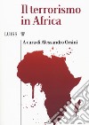 Il terrorismo in Africa libro di Orsini A. (cur.)