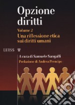 Opzione diritti. Vol. 2: Una riflessione etica sui diritti umani libro