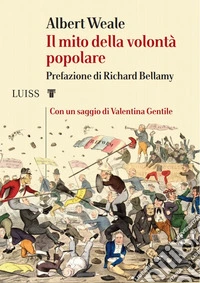 Il mito della volontà popolare