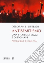 Antisemitismo. Una storia di oggi e di domani libro