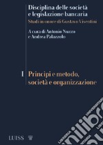 Disciplina delle società e legislazione bancaria. Studi in onore di Gustavo Visentini. Vol. 1: Principi e metodo, società e organizzazione libro