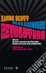 Revolution. Storia di una canzone dei Beatles dalla protesta alla pubblicità libro