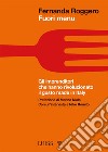 Fuori menu. Gli imprenditori che hanno rivoluzionato il gusto made in Italy libro