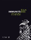 Immunità. Vaccini, virus e altre paure libro