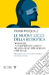 Le nuove leggi della robotica. Difendere la competenza umana nell'era dell'intelligenza artificiale libro