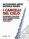 I cancelli del cielo. Economia e politica della grande corsa allo spazio 1950-2050 libro