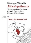 Africa's pathways. The future of the continent through Europe, Italy, China and new actors libro