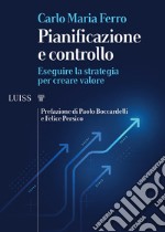 Pianificazione e controllo. Eseguire la strategia per creare valore