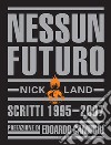 Nessun futuro. Scritti 1995-2007 libro