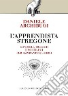 L'apprendista stregone. Consigli, trucchi e sortilegi per apprendisti studiosi libro