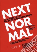 Next normal. Rilanciare l'Italia nel mondo post-pandemico libro