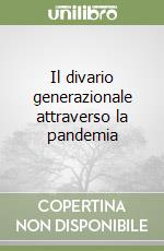 Il divario generazionale attraverso la pandemia