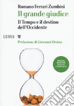 Il grande giudice. Il tempo e il destino dell'Occidente libro