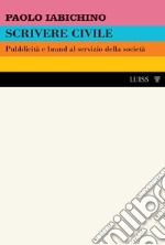 Scrivere civile. Pubblicità e brand al servizio della società libro