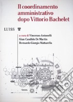 Il coordinamento amministrativo dopo Vittorio Bachelet libro