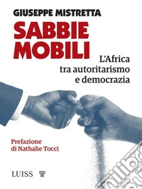 Sabbie mobili. L'Africa tra autoritarismo e democrazia libro
