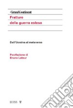 Fratture della guerra estesa. Dall'Ucraina al metaverso