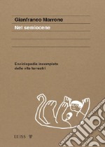 Nel semiocene. Enciclopedia incompleta delle vite terrestri libro