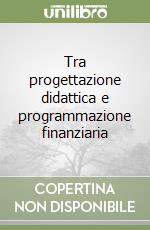 Tra progettazione didattica e programmazione finanziaria