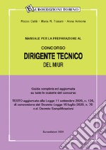 Manuale per la preparazione al concorso dirigente tecnico del Ministero dell'Istruzione. Guida completa ed aggiornata su tutte le materie del concorso libro