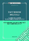 Escursioni digitali. Alla ricerca di nuove rotte per l'educazione alla cittadinanza digitale libro