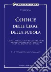 Codice delle leggi della scuola. Il testo è aggiornato al 31 Gennaio 2021 libro di Callà Rocco