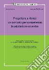 Progettare a ritroso un curricolo per competenze: la valutazione al centro. Utile strumento a supporto della preparazione al concorso per dirigente scolastico e per docenti libro