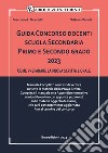 Guida Concorso docenti scuola Secondaria Primo e Secondo grado 2023. Come preparare la prova scritta e orale. Manuale Completo con test di verifica su tutte le materie della Prova Scritta. libro