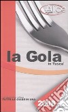 La gola in tasca 2008. La ristorazione italiana. Tutte le guide in una libro