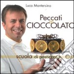 Peccati al cioccolato. Scuola di pasticceria. Ediz. illustrata libro