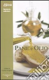 Pane e olio. Guida ai frantoi artigiani libro