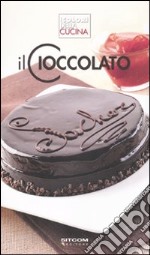 Il cioccolato. Ediz. illustrata libro