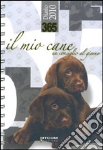 Trecentosessantacinque. Il mio cane. Un consiglio al giorno. Diario 2010 libro