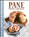 Pane, pizza e focacce libro