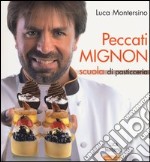 Peccati mignon. Scuola di pasticceria libro