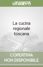 La cucina regionale toscana libro