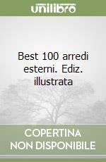 Best 100 arredi esterni. Ediz. illustrata libro